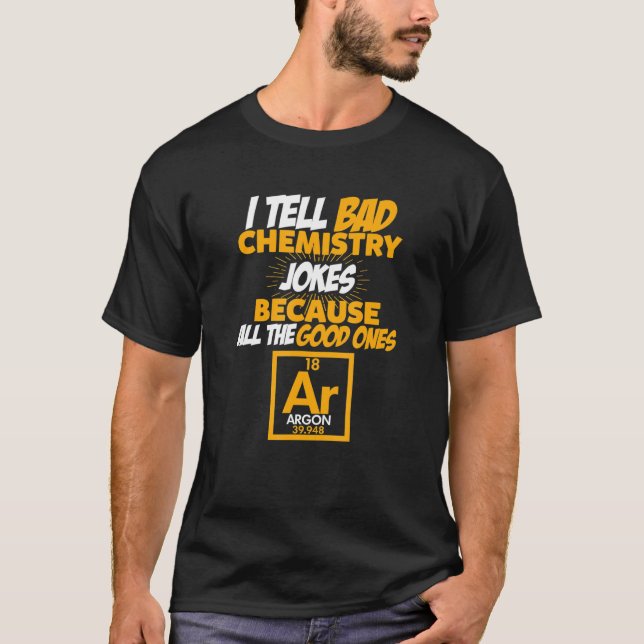 Camiseta Eu Digo Piadas De Química Ruins Todos Os Bons Argo (Frente)