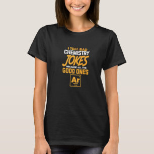 Camiseta Eu Digo Piadas De Química Ruins Todos Os Bons Argo