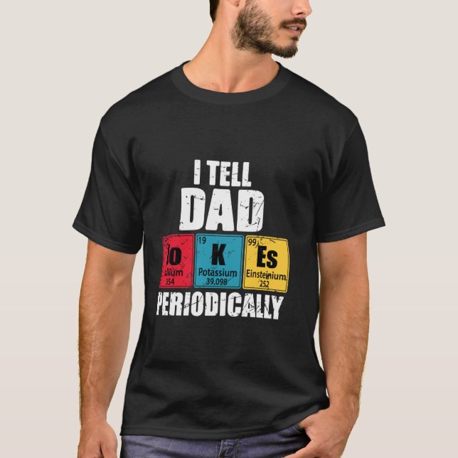 Camiseta Eu digo piadas do papai periodicamente Elemento da (Frente)