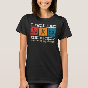 Camiseta eu digo piadas pais periodicamente, mas apenas qua