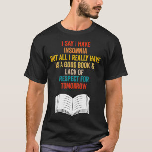 Camiseta Eu Digo Que Tenho Insônia Mas Tudo Que Tenho É Um