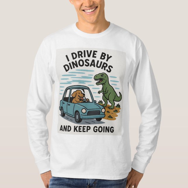 Camiseta Eu Dirigo Por Dinossauros E Continuo Indo (Frente)