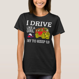 Camiseta Eu dirijo como uma garota tente acompanhar