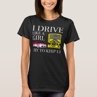 Camiseta Eu dirijo como uma garota tente acompanhar
