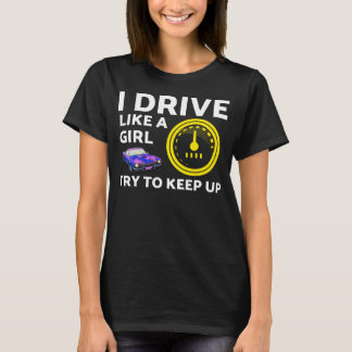 Camiseta Eu dirijo como uma garota tente acompanhar