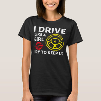 Camiseta Eu dirijo como uma garota tente acompanhar