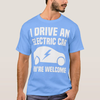 Camiseta Eu dirijo um carro elétrico Youx27re bem-vindo