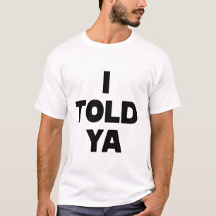 Camiseta Eu Disse a Você Piada Engraçada Meme Humor Sarcást