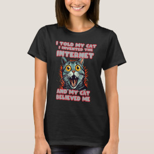 Camiseta Eu disse ao meu Gato que inventei a Internet com u