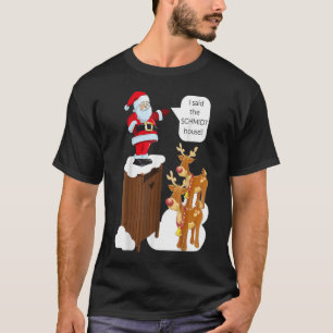 Camiseta Eu disse ao Schmidt House Diversão de Papais noei