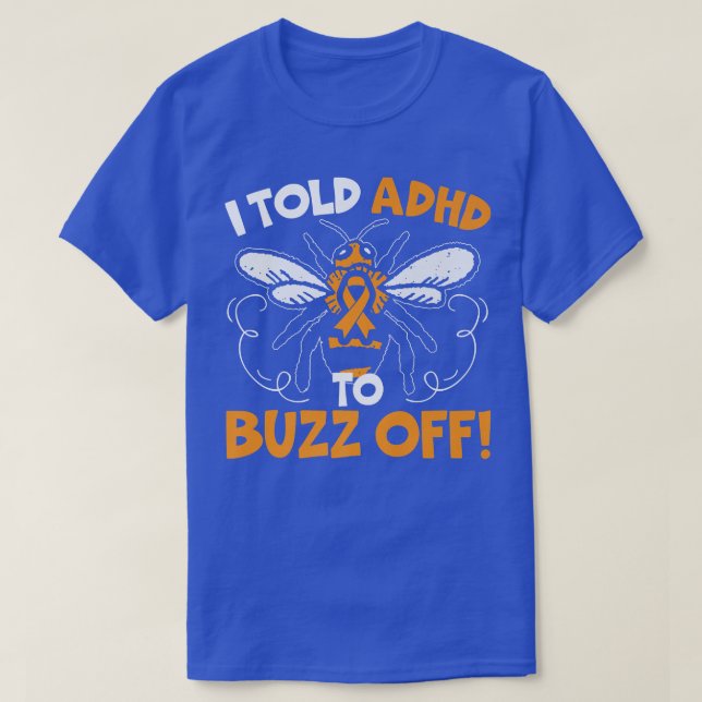 Camiseta Eu Disse Ao TDAH Para Comprar A Abelha Da Neurodiv (Frente do Design)