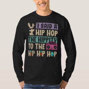 Camiseta Eu Disse "Hip Hippity" Para Salto "Hip Hop Bunny"