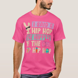 Camiseta Eu Disse "Hip Hippity" Para Salto "Hip Hop Bunny E