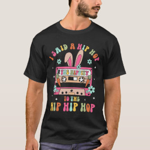 Camiseta Eu Disse "Hip Hippity" Para Salto "Hip Hop Bunny E