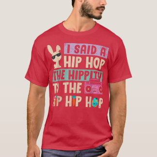 Camiseta Eu Disse "Hip Hippity" Para Salto "Hip Hop Bunny E