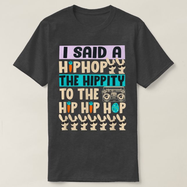 Camiseta Eu Disse "Hip Hippity" Para Salto "Hip Hop Bunny E (Frente do Design)