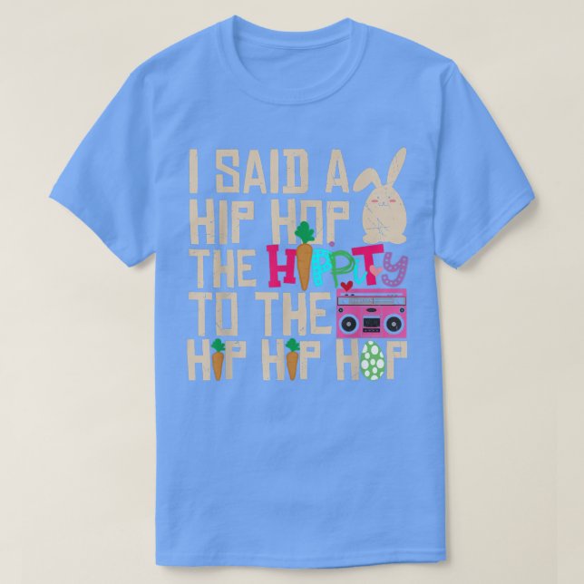 Camiseta Eu Disse "Hip Hippity" Para Salto "Hip Hop Bunny E (Frente do Design)