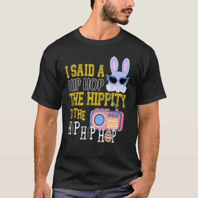 Camiseta Eu Disse Hip Hop A Hippity Para Salto Hip Hop Bunn (Frente)