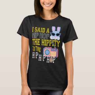 Camiseta Eu Disse Hip Hop A Hippity Para Salto Hip Hop Bunn