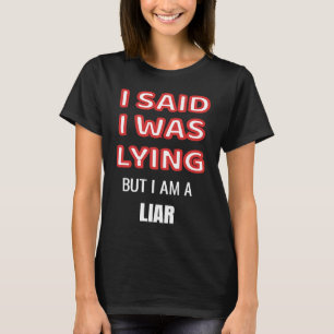 Camiseta Eu Disse Que Estava Mentindo Mas Eu Sou Um Mentiro