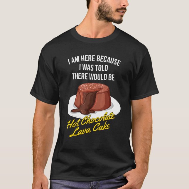 Camiseta Eu Disse Que Haveria Bolo De Lava De Chocolate Que (Frente)