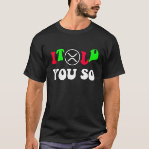 Camiseta Eu Disse Que Iria Assim Trader XRP - Criptomoeda