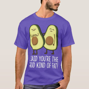 Camiseta Eu Disse Que Você É O Bom Tipo De Gordura Cute Avo