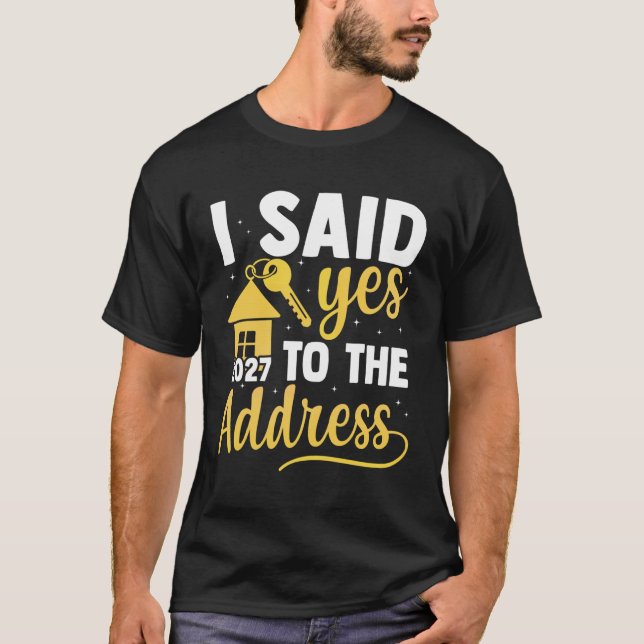 Camiseta Eu Disse Sim ao Endereço 2027 Nova Casa do Proprie (Frente)