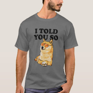 Camiseta Eu Disse-Te Para Comprar Dogecoin Agora Dogecoin É