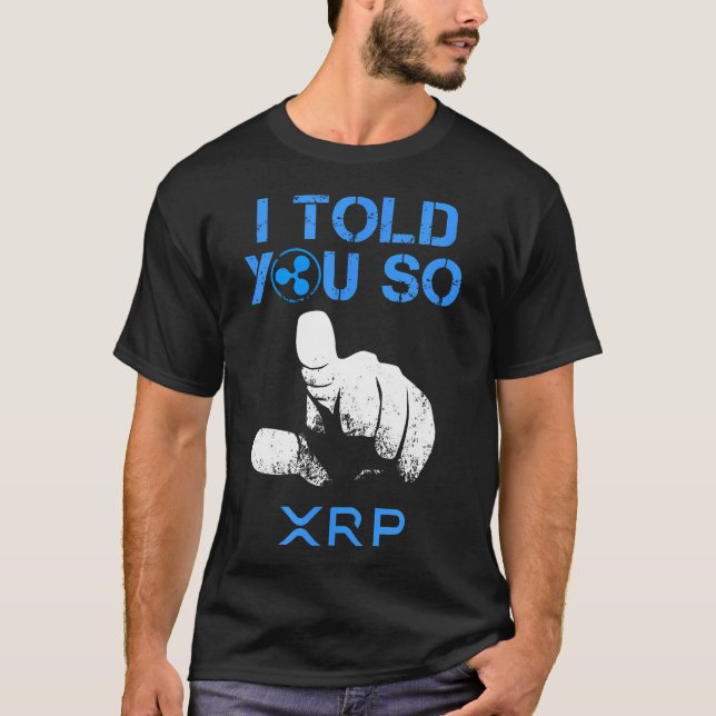 Camiseta Eu Disse-Te Tão Blocos De Moedas Da Xrp Da Hodl (Frente)