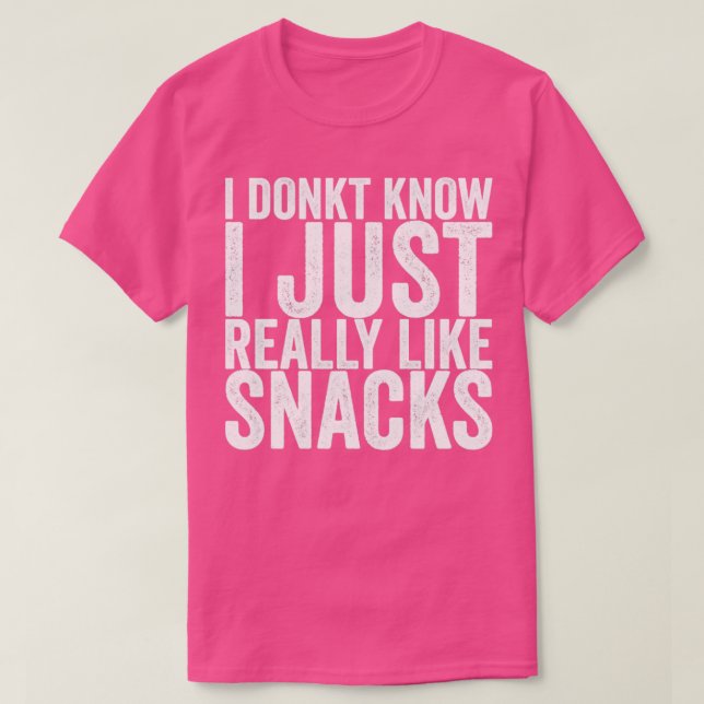Camiseta Eu Donkt Sei Que Eu Gosto Muito De Snacks (Frente do Design)