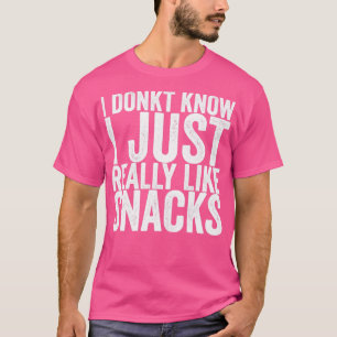 Camiseta Eu Donkt Sei Que Eu Gosto Muito De Snacks