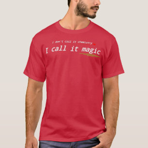 Camiseta Eu dox27t chamo-lhe química eu chamo-lhe química m