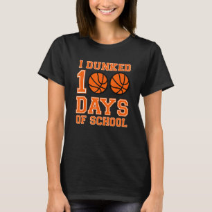 Camiseta Eu Dunked 100 Dias De Basquete Escolar 100º Dia