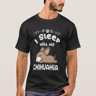 Camiseta Eu durmo com meu cachorro Chihuahua cachorros filh