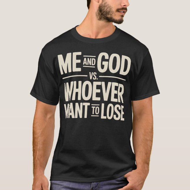 Camiseta Eu E Deus Vs Quem Quer Perder A Fé Religião (Frente)