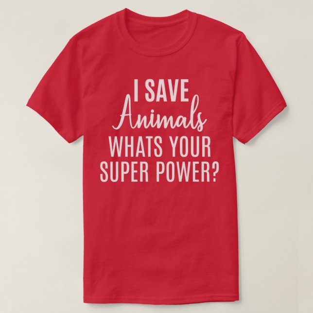 Camiseta Eu Economizo Animais Que É O Seu Super Poder (Frente do Design)