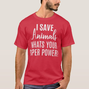 Camiseta Eu Economizo Animais Que É O Seu Super Poder