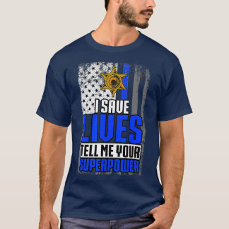 Camiseta Eu Economizo Vidas Diga-Me Seu Policial De Superpo