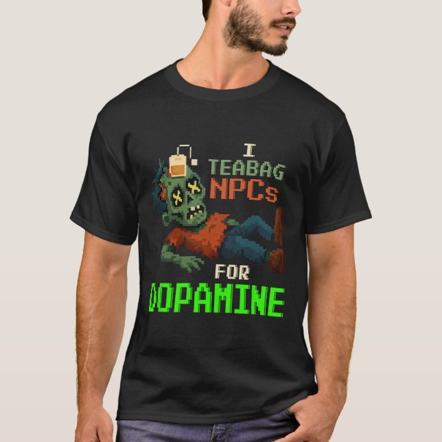 Camiseta Eu Embalo Npcs Para Dopamina Pixel Gamer Zombie (Frente)