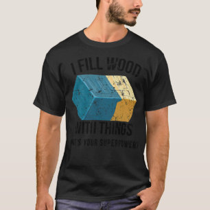 Camiseta Eu encho madeira com coisas que epoy Resin Art ass