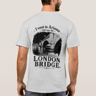 Camiseta Eu Encontrei a Ponte de Londres no Deserto
