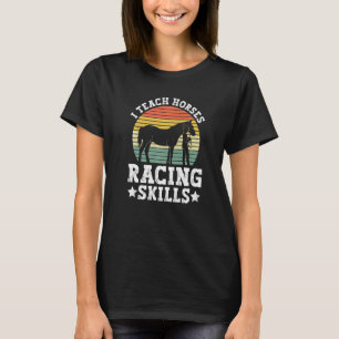 Camiseta Eu Ensino Cavalos Habilidades de Corrida  Treinado
