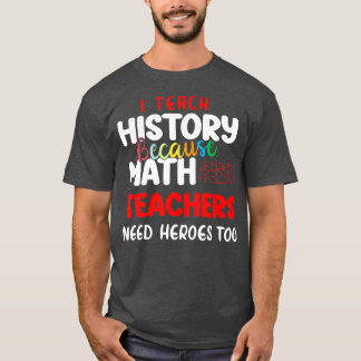 Camiseta eu ensino história porque professores de matemátic