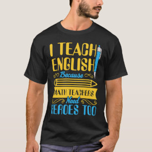 Camiseta Eu Ensino Inglês Porque Professores de Matemática
