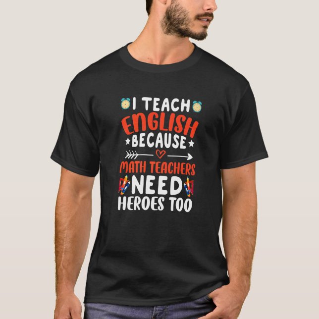 Camiseta Eu Ensino Inglês Porque Professores de Matemática  (Frente)