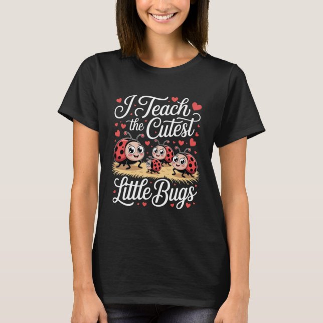 Camiseta Eu Ensino Os Bugs Mais Fofos De Volta à Escola (Frente)