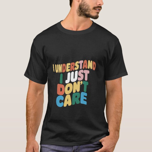 Camiseta Eu entendo, eu só não me importo... (Frente)