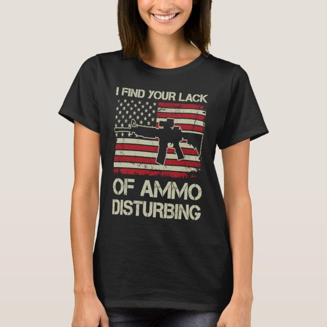 Camiseta Eu Entendo Sua Falta De Bandeira Ammo Incomodante  (Frente)