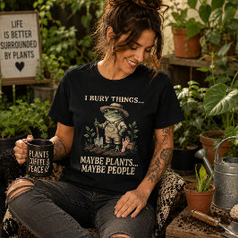 Camiseta Eu Enterro Coisas, Talvez Plantas.... Talvez Pesso